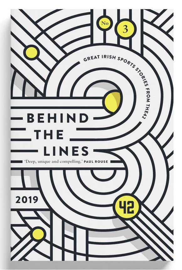 Behind the Lines, No. 3 - Great Irish sports stories from The42, 2019